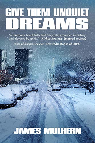 Cover of Give Them Unquiet Dreams by James Mulhern — a snow-covered street at twilight